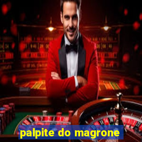 palpite do magrone